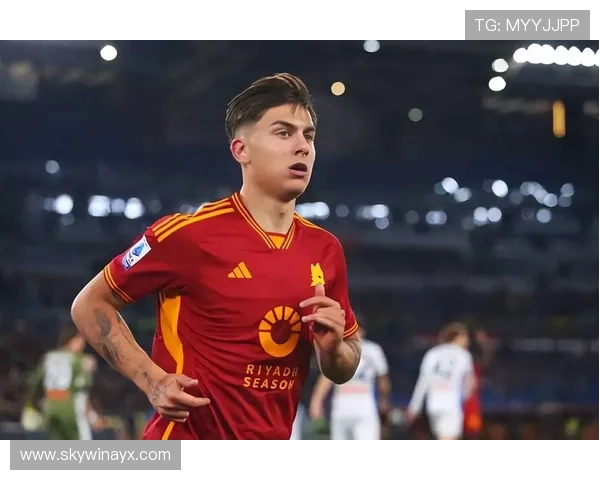 迪巴拉精准进攻站位成球队利器，助球队稳扎稳打推进攻势